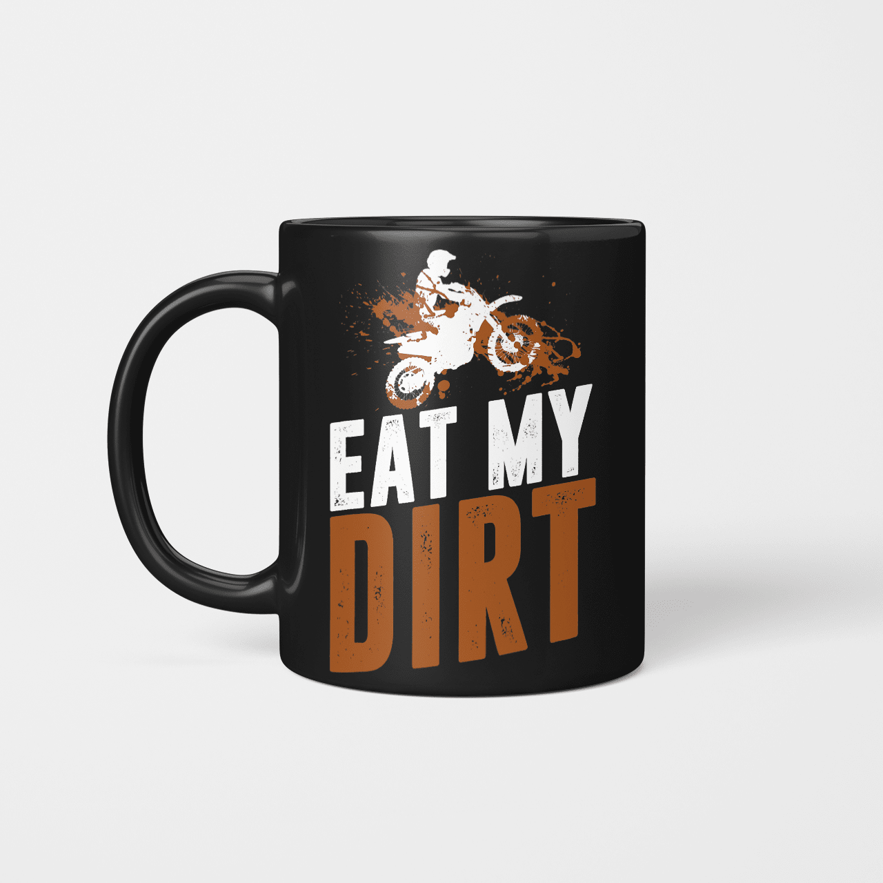 Eat My Dirt Mot