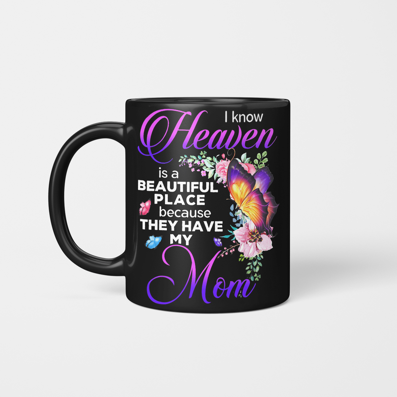 Heaven's Beautiful They Have My Mom Hev2325