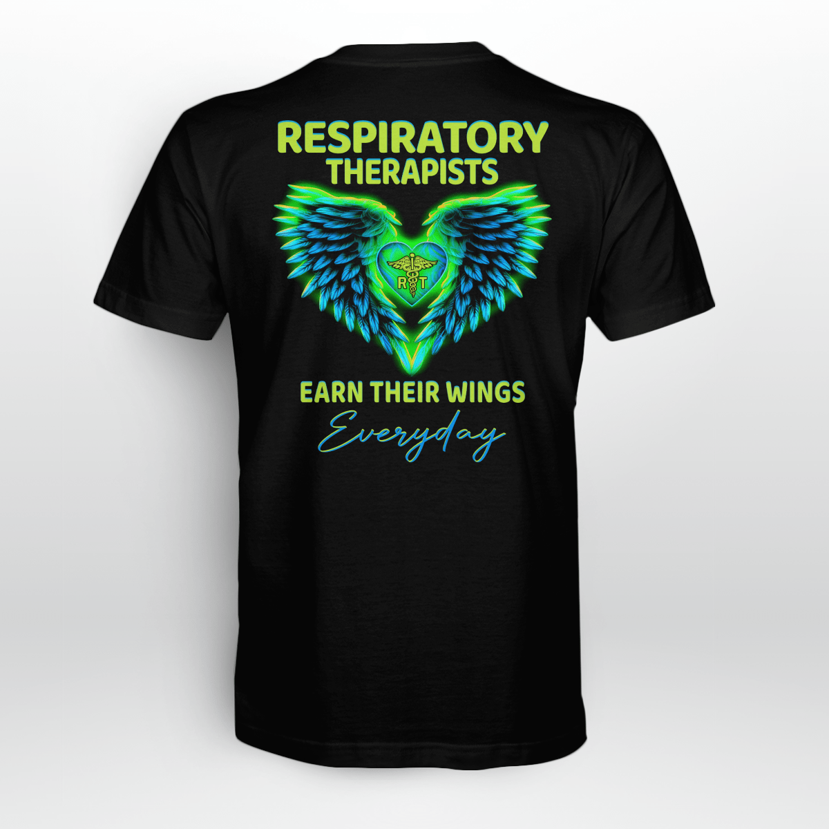 Respiratory Therapist Earn Their Wings Everyday-T-Shirt -#F260523EARTH14BRETHZ2