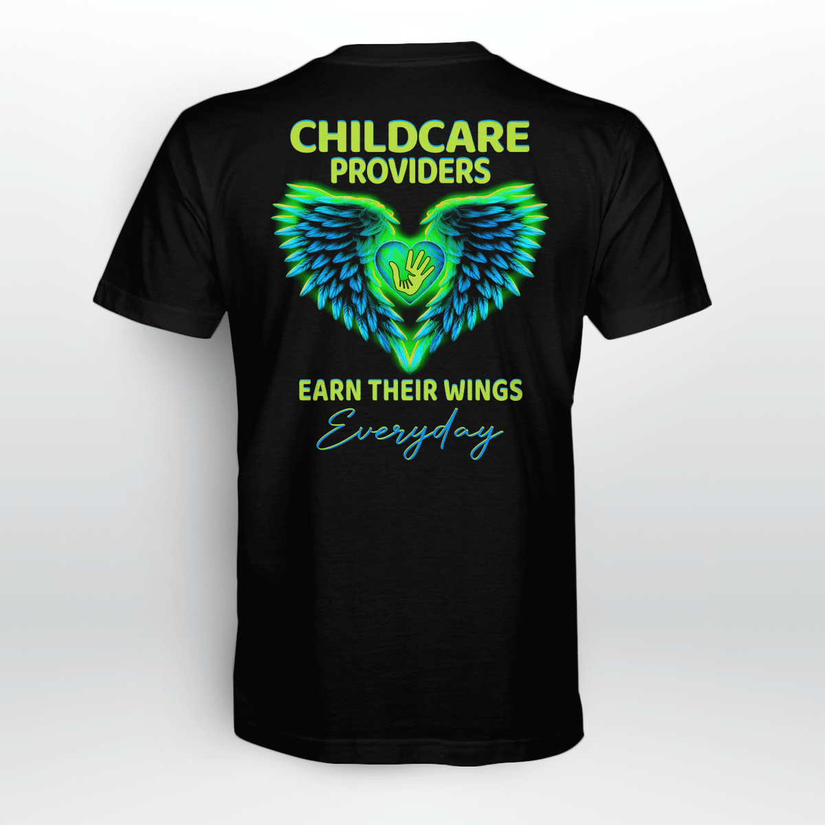 Childcare Provider Earn Their Wings Everyday-T-Shirt -#F260523EARTH14BCHPRZ2