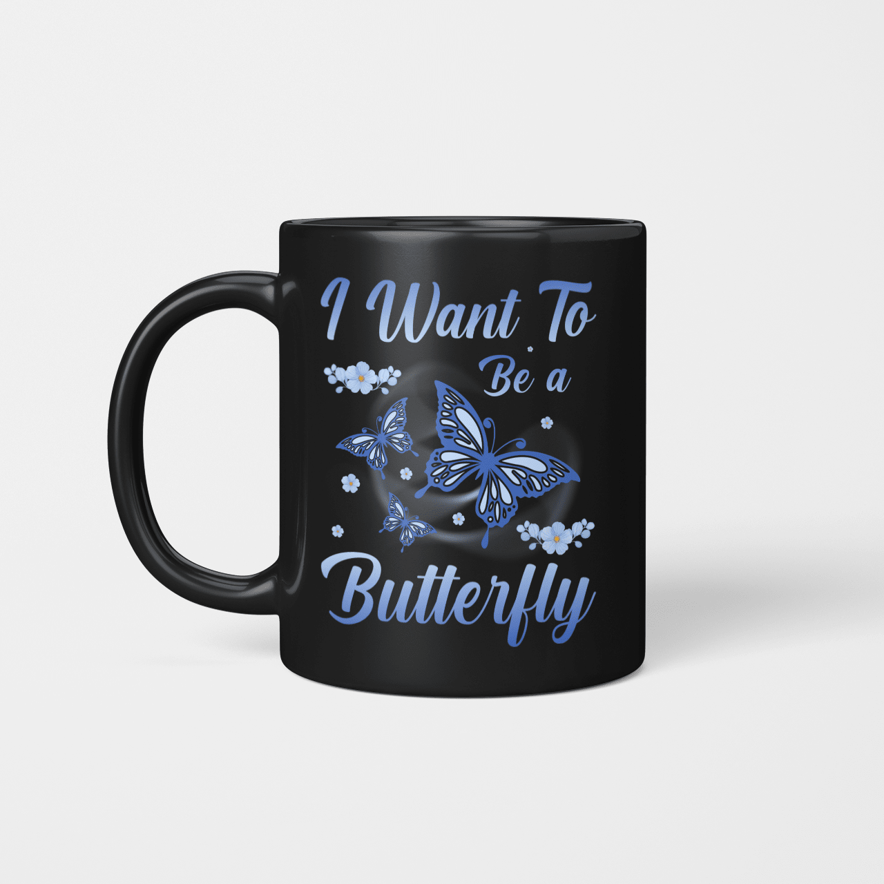 I Want to Be a Butterfly mug