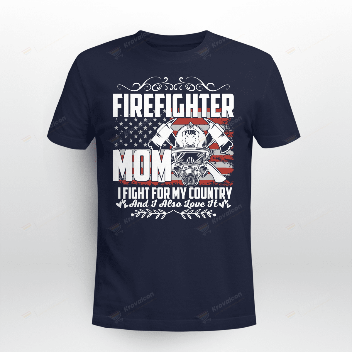 FIREFIGHTER MOM I FIGHT FOR MY COUNTRY