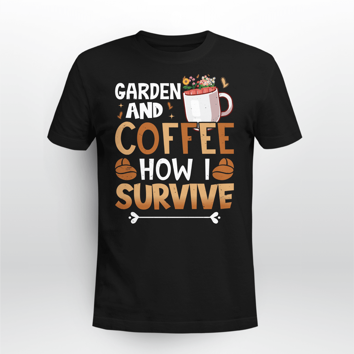 Garden And Coffee How I Survive | Funny Gardening T-shirt
